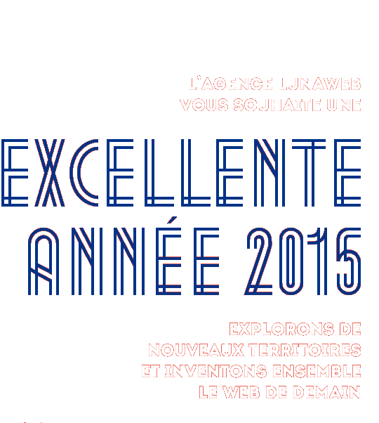 L’agence Lunaweb vous souhaite une excellente année 2015 et vous invite à explorer ensemble le web de demain