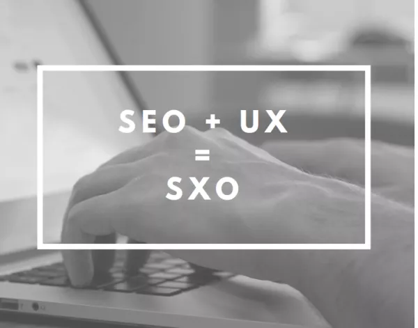 SEO+UX=SXO