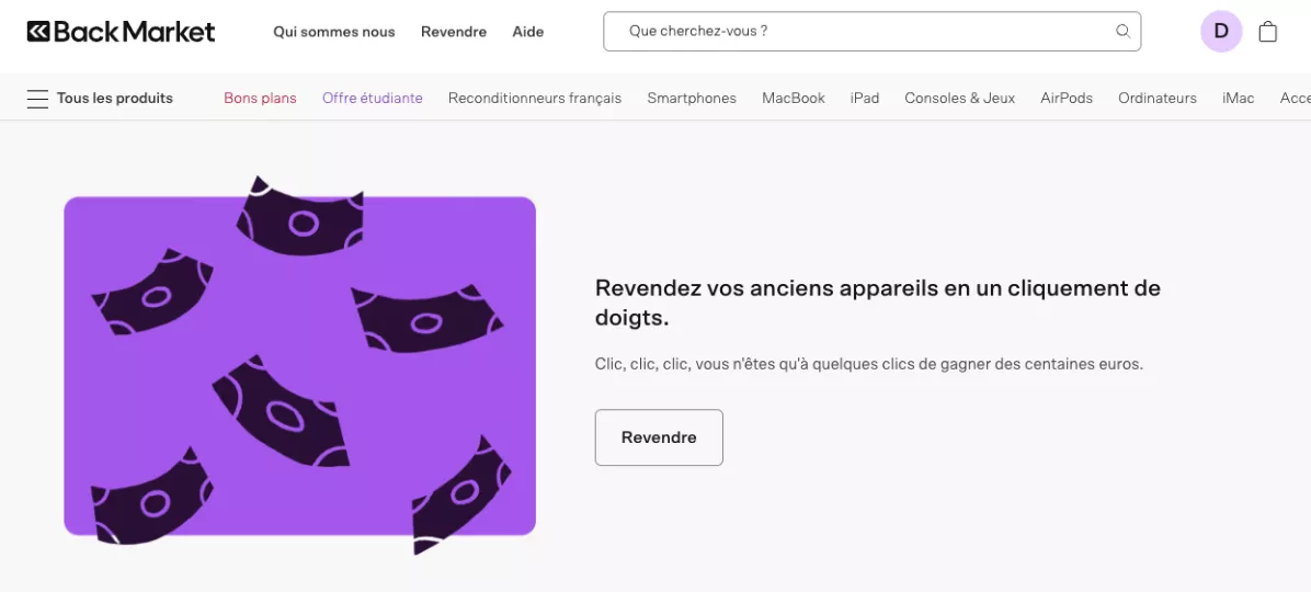Capture d'écran d'un bloc du site BackMarket. Le titre est : revendez vos anciens appareils en un cliquement de doigts. La description : Clic, clic, clic, vous n'êtes qu'à quelques clics de gagner des centaines d'euros. Le bouton d'action : Revendre. Le visuel à côté du texte : un fond violet avec des illustrations de billets qui volent.