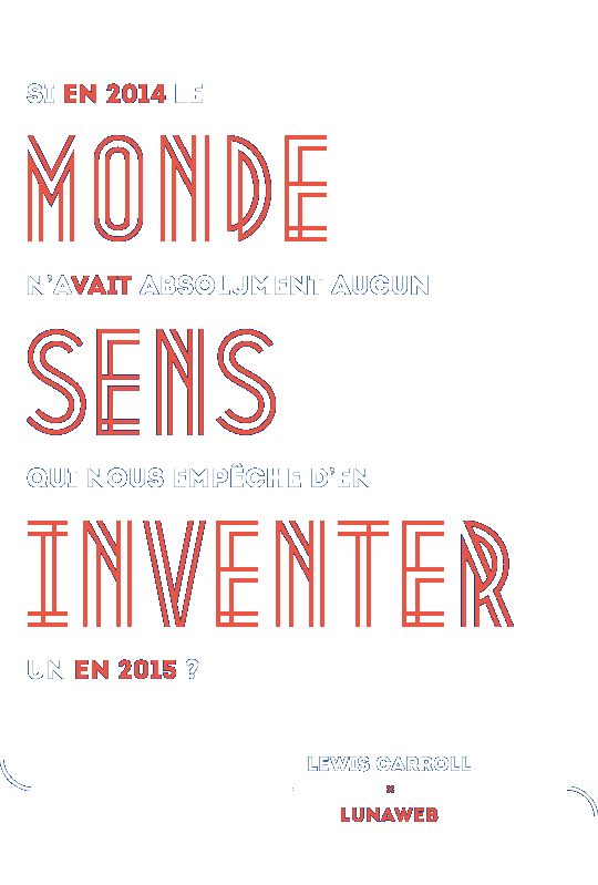 Si le monde n’a absolument aucun sens qui nous empêche d’en inventer un ?